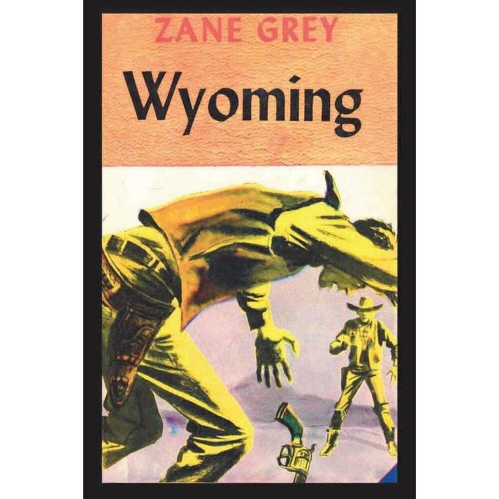 Wyoming -- Zane Grey